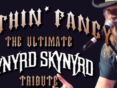 Nuthin’ Fancy: The Ultimate Lynyrd Skynyrd Tribute