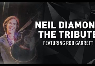 Neil Diamond: The Tribute Featuring Rob Garrett